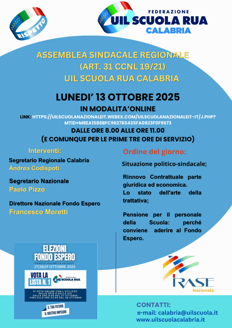 INTEGRAZIONE/PRECISAZIONE INDIZIONE ASSEMBLEA SINDACALE REGIONALE IN SERVIZIO DA PARTE DELLA UIL SCUOLA RUA CALABRIA IN ORARIO DI SERVIZIO DA SVOLGERSI IN MODALITA’ ONLINE PER TUTTO IL PERSONALE DELLA SCUOLA DEL 13/10/2025